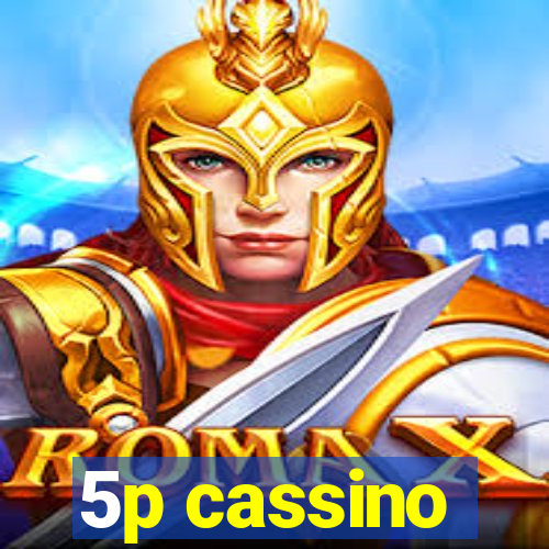 5p cassino